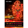 The Cow in the Elevator: An Anthropology of Wonder - Paperback