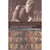 Indian Religions: A Historical Reader of Spiritual Expression and Experience - Paperback