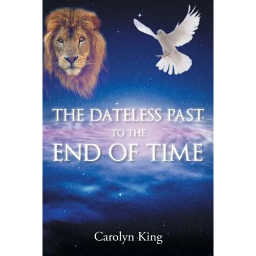 The Dateless Past to the End of Time - Paperback