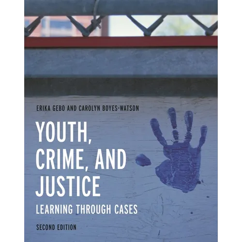 Youth, Crime, and Justice: Learning Through Cases - Paperback