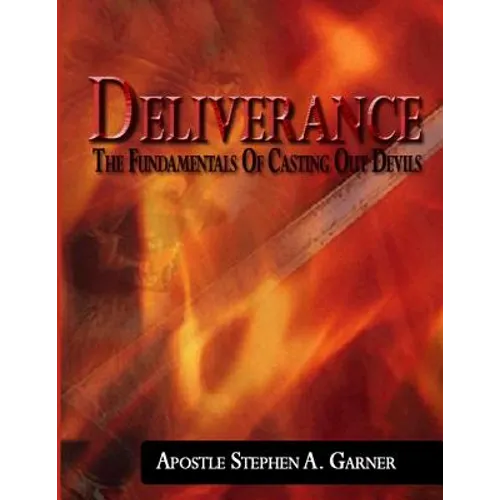 Deliverance: The Fundamentals of Casting Out Devils - Paperback