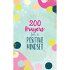 200 Prayers for a Positive Mindset - Paperback