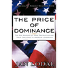 The Price of Dominance: The New Weapons of Mas Destruction and Their Challenge to American Leadership - Paperback
