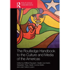 The Routledge Handbook to the Culture and Media of the Americas - Paperback