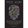 Death Poems: Classic, Contemporary, Witty, Serious, Tearjerking, Wise, Profound, Angry, Funny, Spiritual, Atheistic, Uncertain, Personal, Political, M - Paperback