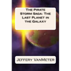 The Pirate Storm Saga: The Last Planet in the Galaxy - Paperback