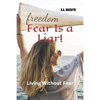 Fear Is A Liar!: Living Without Fear - Paperback