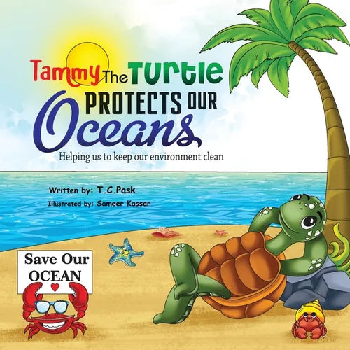 Tammy the Turtle Protects Our Oceans: Helping us to keep our environment clean - Paperback