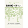 Banking on Words: The Failure of Language in the Age of Derivative Finance - Paperback