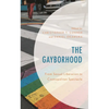The Gayborhood: From Sexual Liberation to Cosmopolitan Spectacle - Paperback