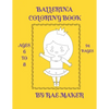 Ballerina Coloring Book Ages 6 to 8 - Paperback