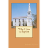Why I Am A Baptist - Paperback