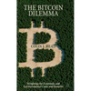 The Bitcoin Dilemma: Weighing the Economic and Environmental Costs and Benefits - Hardcover