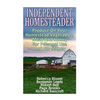 Independent Homesteader: Produce On Your Homestead Vegetables, Meat And Honey For Personal Use And For Money - Paperback