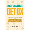 Dopamine Detox: A Step-by-Step Guide to Overcome Addictions, Break Bad Habits, and Stop Obsessive Thoughts (Mental Wellness Book 1) - Paperback