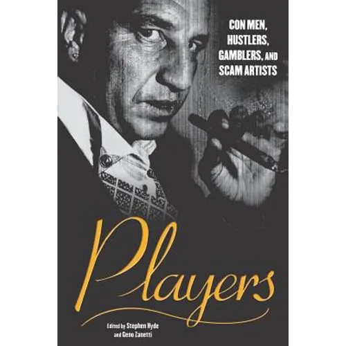 Players: Con Men, Hustlers, Gamblers, and Scam Artists - Paperback