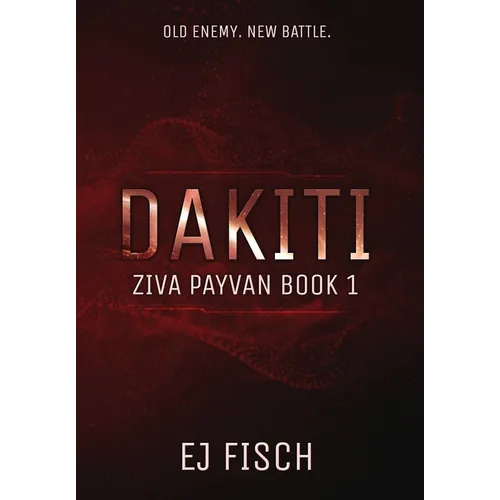 Dakiti: Ziva Payvan Book 1 - Hardcover