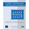 Sudden, Unexplained, Infant Death Investigation: Guidelines for the Scene Investigator - Paperback
