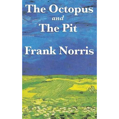The Octopus: A Story of California and the Pit: A Story of Chicago - Hardcover