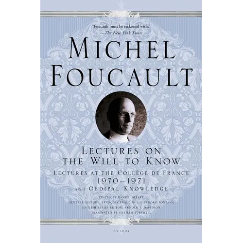 Lectures on the Will to Know: Lectures at the Collège de France, 1970--1971, and Oedipal Knowledge - Paperback