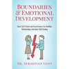 Boundaries & Emotional Development: Boost Self-Esteem & Assertiveness for Healthier Relationships with Inner Child Healing - Paperback