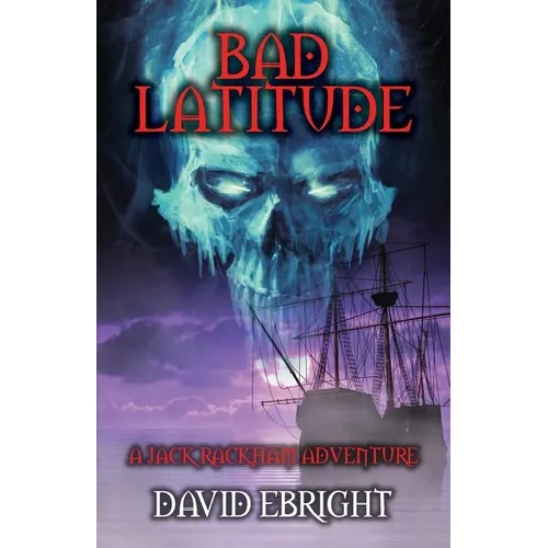 Bad Latitude: A Jack Rackham Adventure - Paperback