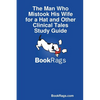 The Man Who Mistook His Wife for a Hat and Other Clinical Tales Study Guide - Paperback