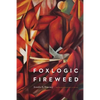 Foxlogic, Fireweed - Paperback