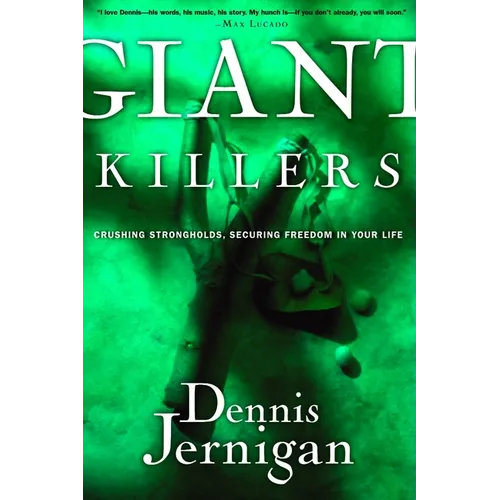 Giant Killers: Crushing Strongholds, Securing Freedom in Your Life - Paperback