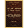 The Closet Companion Or Manual Of Prayer: Consisting Of Topics And Brief Forms Of Prayer, Designed To Assist Christians In Their Devotions (1854) - Paperback