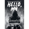 Hello, My Beautiful - Paperback
