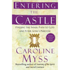 Entering the Castle: Finding the Inner Path to God and Your Soul's Purpose - Paperback