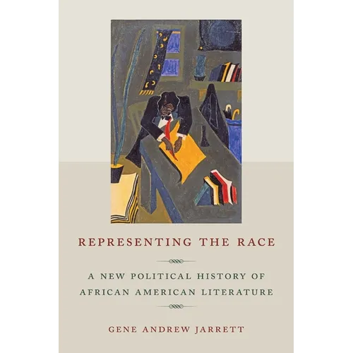 Representing the Race: A New Political History of African American Literature - Paperback