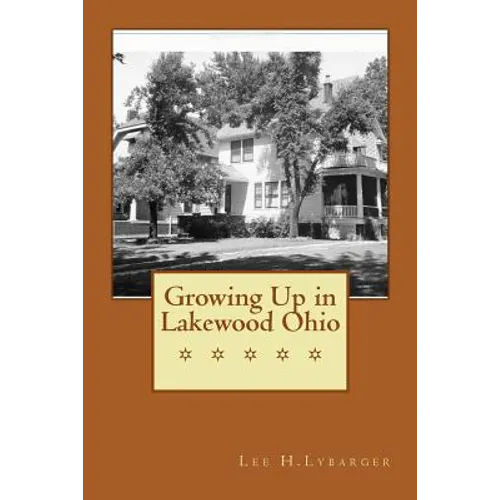 Growing Up in Lakewood Ohio - Paperback