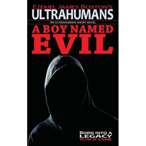 A Boy Named Evil, Ultrahumans: An Ultrahumans Short Novel - Paperback
