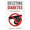 Deleting Diabetes: I did it. You can, too. - Paperback