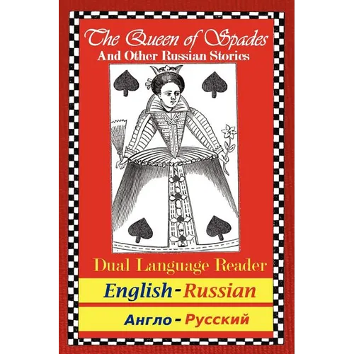 The Queen of Spades and Other Russian Stories: Dual Language Reader (English/Russian) - Paperback