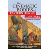 The Cinematic Bodies of Eastern Europe and Russia: Between Pain and Pleasure - Paperback