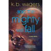 And the Mighty Will Fall: A Neog Novel - Paperback
