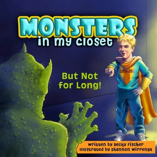 Monsters in My Closet: But Not for Long! - Paperback