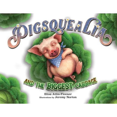 Pigsquealia And The Biggest Cabbage - Paperback