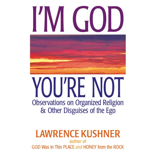 I'm God; You're Not: Observations on Organized Religion & Other Disguises of the Ego - Paperback
