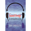 Sound Design: The Expressive Power of Music, Voice and Sound Effects in Cinema - Paperback