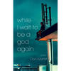 while I wait to be a god again - Paperback