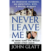Never Leave Me: A True Story of Marriage, Deception, and Brutal Murder - Paperback