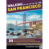 Walking San Francisco: 35 Savvy Tours Exploring Steep Streets, Grand Hotels, Dive Bars, and Waterfront Parks - Paperback