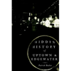 Hidden History of Uptown & Edgewater - Paperback