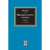 The History of Brooks County, Georgia, 1858-1948 - Paperback
