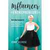 Influencer Entrepreneurs: The 4-Step Framework for Building Your Audience, Growing Your Business, and Making Money Online - Paperback