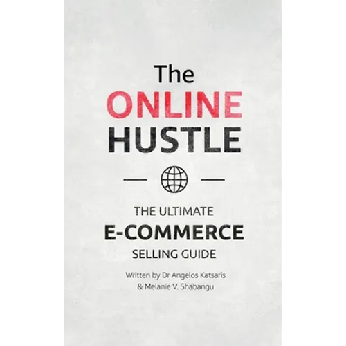 The Online Hustle: The Ultimate E-Commerce Selling Guide - Hardcover